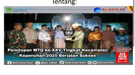 Penutupan MTQ ke-XXV Tingkat Kecamatan Kepenuhan 2025 Berjalan Sukses
