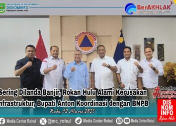 Kerusakan Infrastruktur di Rokan Hulu Karena Sering dilanda Banjir, Bupati Anton Koordinasi dengan BNPB Pusat