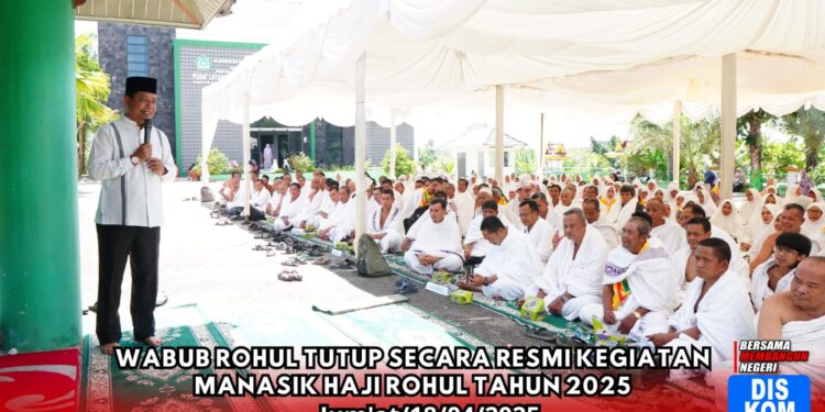 Wabup Rohul Tutup Secara Resmi Kegiatan Manasik Haji Rohul Tahun 2025