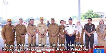 Hadiri Apel Karhutla Nasional 2025, Bupati Rohul Himbau Hindari Buka Lahan Dengan Membakar