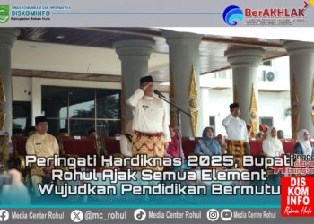 Peringati Hardiknas 2025, Bupati Rohul Ajak Semua Elemen Wujudkan Pendidikan Bermutu untuk Semua