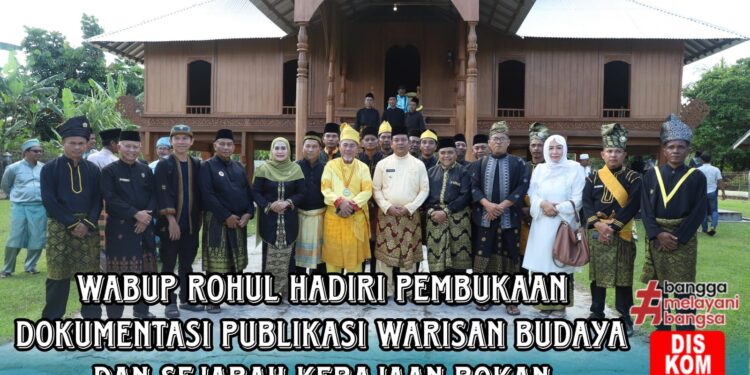 Wabup Rohul H. Syafarudin Poti, S.H, M.M Hadiri Pembukaan Dokumentasi Publikasi Warisan Budaya Dan Sejarah Kerajaan Rokan