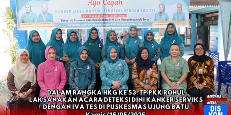 HKG Ke-53, TP. PKK Rohul Taja Acara Deteksi Dini Kanker Serviks dengan IVA Tes di Puskesmas Ujung Batu