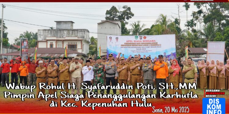 Wabup Rohul H. Syafaruddin Poti Pimpin Apel Siaga Penanganan Karhutla di Kecamatan Kepenuhan Hulu.