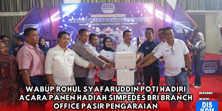 Wabup Rohul Syafaruddin Poti Hadiri acara Panen Hadiah Simpedes BRI Branch Office Pasir Pengaraian