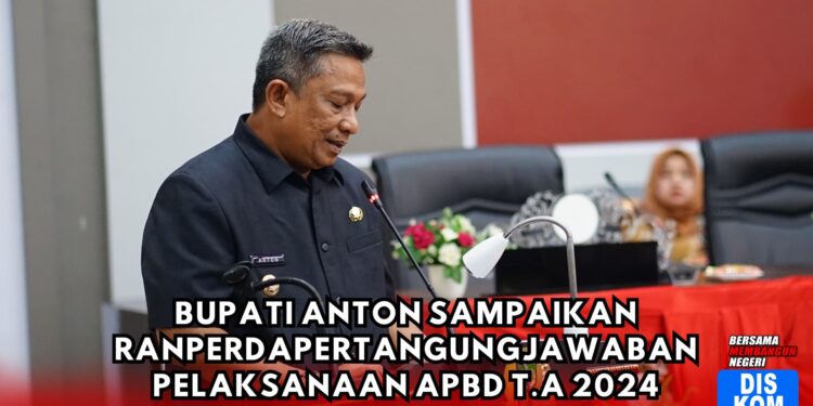 Bupati Anton sampaikan Ranperda Pertangungjawaban Pelaksanaan APBD T/A 2024