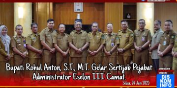 Bupati Rohul Anton, S.T, M.M Gelar Sertijab Pejabat Administrator Eselon III Camat.